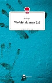 Cover von Wo bist du nur? (2). Life is a Story - story.one