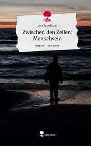 Cover von Zwischen den Zeilen: Menschsein. Life is a Story - story.one