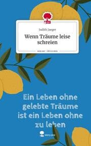 Cover von Wenn Träume leise schreien. Life is a Story - story.one