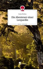 Cover von Die Abenteuer einer Leopardin. Life is a Story - story.one