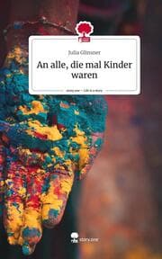 Cover von An alle, die mal Kinder waren. Life is a Story - story.one