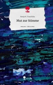 Cover von Mut zur Stimme. Life is a Story - story.one