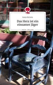 Cover von Das Herz ist ein einsamer Jäger. Life is a Story - story.one