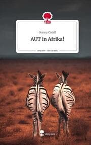 Cover von AUT in Afrika!. Life is a Story - story.one