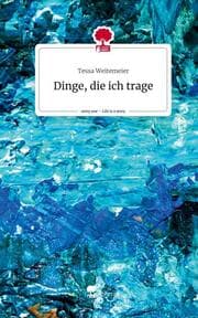 Cover von Dinge, die ich trage. Life is a Story - story.one