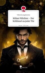 Cover von Kölner Wächter - Der Schlüssel zu jeder Tür. Life is a Story - story.one