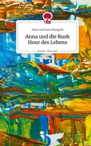Cover von Anna und die Rush Hour des Lebens. Life is a Story - story.one