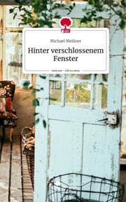 Cover von Hinter verschlossenem Fenster. Life is a Story - story.one
