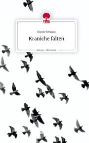 Cover von Kraniche falten. Life is a Story - story.one