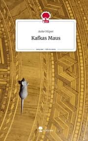 Cover von Kafkas Maus. Life is a Story - story.one