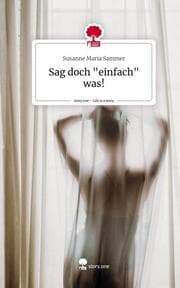 Cover von Sag doch 'einfach' was!. Life is a Story - story.one