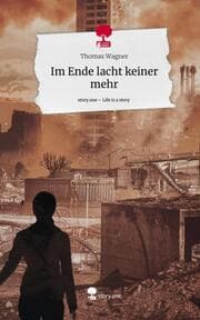 Cover von Im Ende lacht keiner mehr. Life is a Story - story.one