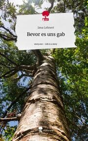 Cover von Bevor es uns gab. Life is a Story - story.one