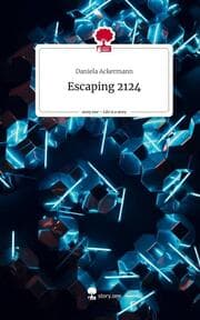 Cover von Escaping 2124. Life is a Story - story.one