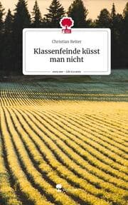 Cover von Klassenfeinde küsst man nicht. Life is a Story - story.one