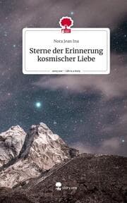 Cover von Sterne der Erinnerung kosmischer Liebe. Life is a Story - story.one