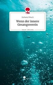 Cover von Wenn der innere Gesangsverein. Life is a Story - story.one