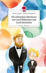 Cover von Die seltsamen Abenteuer von Lord Möhrchen und Lord Sternchen. Life is a Story - story.one