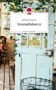 Cover von Vorstadtleben 11. Life is a Story - story.one