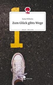 Cover von Zum Glück gibts Wege. Life is a Story - story.one