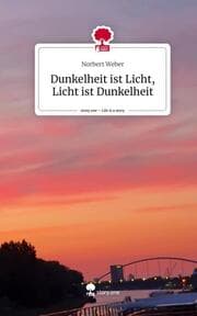 Cover von Dunkelheit ist Licht, Licht ist Dunkelheit. Life is a Story - story.one
