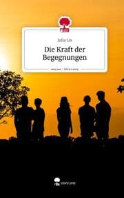 Cover von Die Kraft der Begegnungen. Life is a Story - story.one