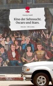 Cover von Kino der Sehnsucht. Oscars und Stars.. Life is a Story - story.one