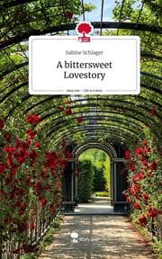 Cover von A bittersweet Lovestory. Life is a Story - story.one