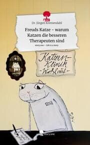 Cover von Freuds Katze - warum Katzen die besseren Therapeuten sind. Life is a Story - story.one
