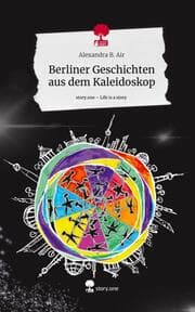 Cover von Berliner Geschichten aus dem Kaleidoskop. Life is a Story - story.one