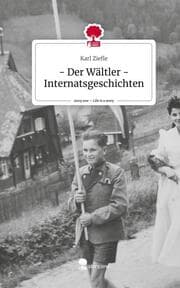 Cover von - Der Wältler - Internatsgeschichten. Life is a Story - story.one