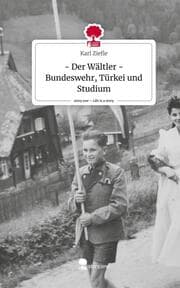 Cover von - Der Wältler -Bundeswehr, Türkei und Studium. Life is a Story - story.one