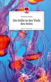 Cover von Die Stille in der Tiefe des Seins. Life is a Story - story.one
