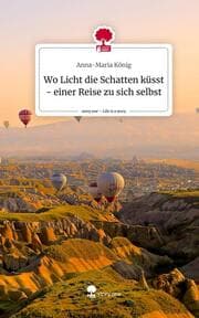 Cover von Wo Licht die Schatten küsst - einer Reise zu sich selbst. Life is a Story - story.one