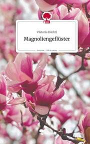 Cover von Magnoliengeflüster. Life is a Story - story.one