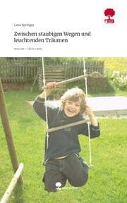 Cover von Zwischen staubigen Wegen und leuchtenden Träumen. Life is a Story - story.one