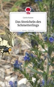 Cover von Das Streicheln des Schmetterlings. Life is a Story - story.one