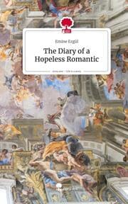 Cover von The Diary of a Hopeless Romantic. Life is a Story - story.one