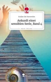 Cover von Ankunft einer sensiblen Seele, Band 4. Life is a Story - story.one