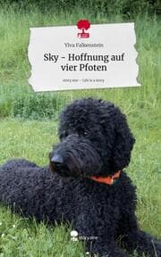 Cover von Sky - Hoffnung auf vier Pfoten. Life is a Story - story.one