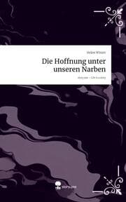 Cover von Die Hoffnung unter unseren Narben. Life is a Story - story.one