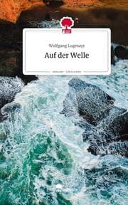 Cover von Auf der Welle. Life is a Story - story.one