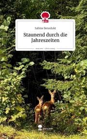 Cover von Staunend durch die Jahreszeiten. Life is a Story - story.one