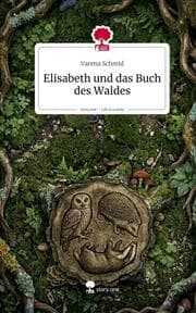 Cover von Elisabeth und das Buch des Waldes. Life is a Story - story.one
