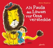 Cover von Als Paula den Löwen vor Oma versteckte