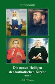 Cover von Die neuen Heiligen der katholischen Kirche 8