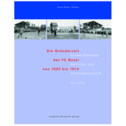 Cover von Die Gründerzeit des FC Basel von 1893 bis 1914