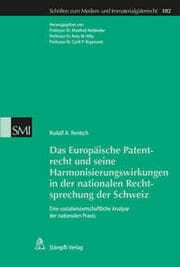 Cover von Das Europäische Patentrecht und seine Harmonisierungswirkungen in der nationalen Rechtsprechung der Schweiz