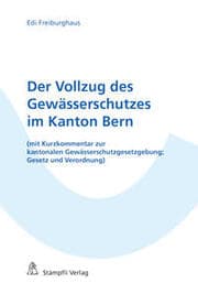 Cover von Der Vollzug des Gewässerschutzes im Kanton Bern