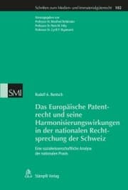 Cover von Das Europäische Patentrecht und seine Harmonisierungswirkungen in der nationalen Rechtsprechung der Schweiz